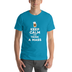 -KEEP CALM UND TRINK A MASS- Kurzärmeliges Unisex-T-Shirt